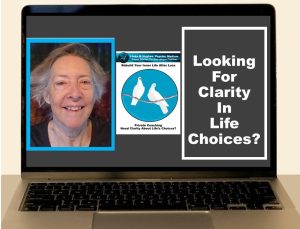 Linda M Hughes psychic medium can help you gain clarity when making life choices in her private coaching sessions