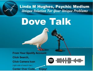 Tune into audio content At The Dove Scene By Linda M Hughes Psychic Medium & Grief Coach